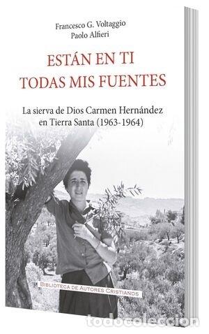 B&uuml;cher: ESTAN EN TI TODAS MIS FUENTES / LA SIERVA DE DIOS CARMEN HERN&Aacute;NDEZ EN TIERRA SANTA (1963-1964) - ALF