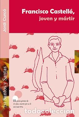 Libros: FRANCISCO CASTELLO/JOVEN Y MARTIR - CURCO, JORDI, - Foto 1