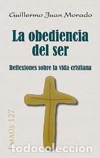 Libros: OBEDIENCIA DEL SER, LA - JUAN MORADO, GUILLERMO, - Foto 1
