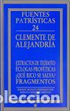 Libros: EXTRACTOS DE TEODOTO/ECLOGAS... FPT/24 - CLEMENTE DE ALEJANDRIA, - Foto 1