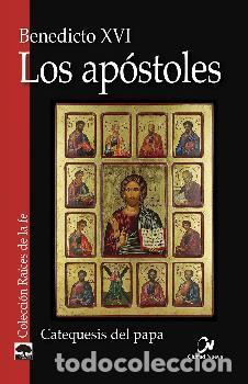Libros: LOS AP&Oacute;STOLES - BENEDICTO XVI, PAPA