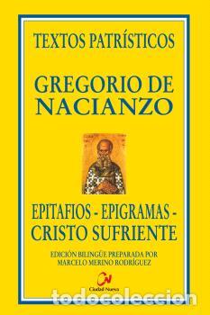 Libros: EPITAFIOS - EPIGRAMAS - CRISTO SUFRIENTE - GREGORIO NACIANCENO, SANTO - Foto 1