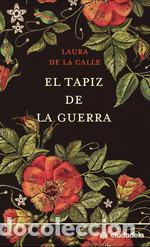 Libros: TAPIZ DE LA GUERRA, EL - DE LA CALLE, LAURA, - Foto 1