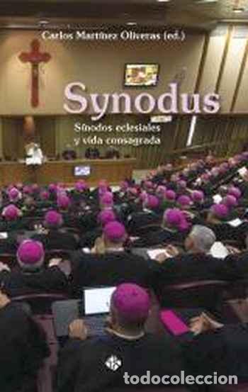 Libros: SYNODUS/SINODOS ECLESIALES Y VIDA CONSAGRADA - MARTINEZ OLIVERAS, CARLOS, - Foto 1