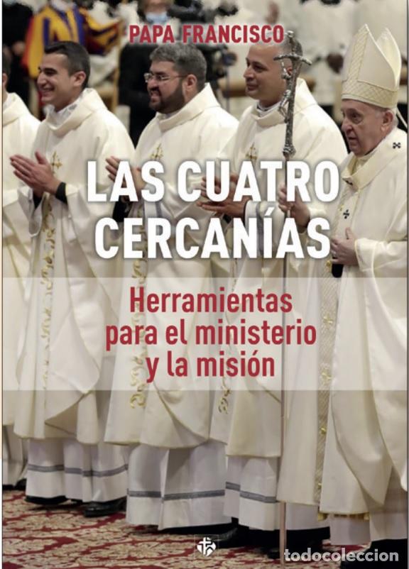 Libros: LAS CUATRO CERCANIAS - PAPA FRANCISCO, - Foto 1