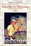 Libros: ESPADAS DE SHAHRAZAR Y OTRAS HISTORIAS... - HOWARD, ROBERT ERVIN, - Foto 1