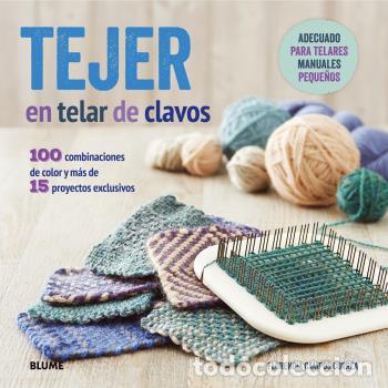 Libros: TEJER EN TELAR DE CLAVOS - CAMPOS CORREA, FLORENCIA, - Foto 1