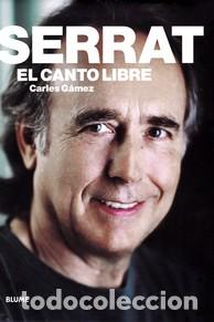 Libros: SERRAT/EL CANTO LIBRE - GAMEZ, CARLES, - Foto 1