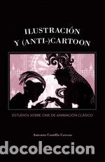 Libri di seconda mano: ILUSTRACION Y ANTI CARTOON - ANTONIO CASTILLA CEREZO,