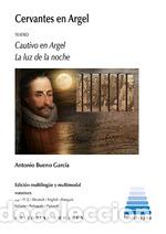Libros: CERVANTES EN ARGEL - BUENO GARCIA, ANTONIO,