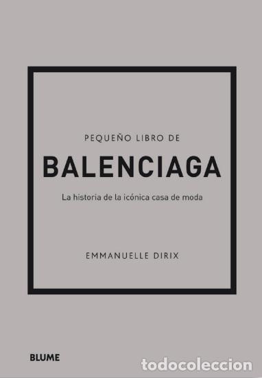 Libros: PEQUE&Ntilde;O LIBRO DE BALENCIAGA - EMMANUELLE DIRIX, - Foto 1