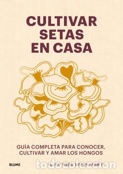 Libros: CULTIVAR SETAS EN CASA - WEBB, ELLIOT, - Foto 1