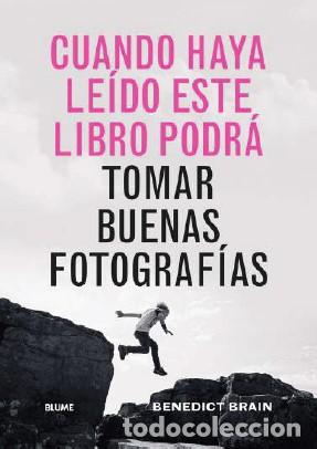 books: CUANDO HAYA LEIDO ESTE LIBRO PODR&Aacute; TOMAR BUENAS FOTOGRAF&Iacute;AS - BRAIN, BENEDICT