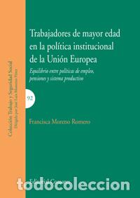 Livros em segunda m&atilde;o: TRABAJADORES DE MAYOR EDAD EN LA POLITICA INSTITUCIONAL DE LA UNION EUROPEA - MORENO ROMERO, FRANCIS