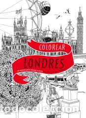 Libros: COLOREAR LONDRES - HAWORTH, HENNIE, - Foto 1