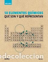 Libros: 50 ELEMENTOS QUIMICOS/QUE SON Y QUE REPRESENTAN - SCERRI, ERIC, - Foto 1