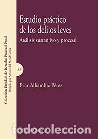 B&uuml;cher: ESTUDIO PRACTICO DE LOS DELITOS LEVES/ANALISIS SUSTANTIVO Y PROCESAL - ALHAMBRA PEREZ, MARIA PILAR,