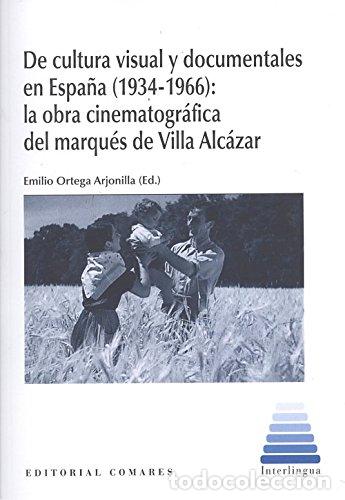 Libros: DE CULTURA VISUAL Y DOCUMENTALES EN ESPA&Ntilde;A (1934-1966) - ORTEGA ARJONILLA, EMILIO, - Foto 1