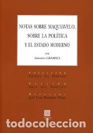 Libros: NOTAS SOBRE MAQUIAVELO SOBRE LA POLITICA Y EL ESTADO MODERNO - GRAMSCI, ANTONIO,