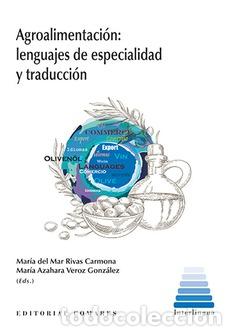 B&uuml;cher: AGROALIMENTACI&Oacute;N / LENGUAJES DE ESPECIALIDAD Y TRADUCCI&Oacute;N - RIVAS CARMONA, MARIA DEL MAR,