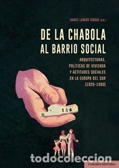 Libros: DE LA CHABOLA AL BARRIO SOCIAL - LANERO DANIEL, - Foto 1