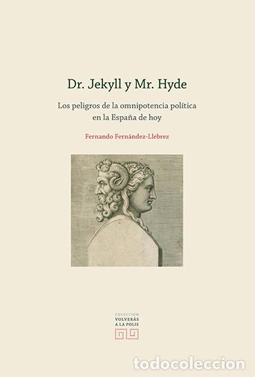 books: DR. JEKYLL Y MR. HYDE /LOS PELIGROS DE LA OMNIPOTENCIA POL&Iacute;TICA EN LA ESPA&Ntilde;A DE - FERNANDO FERN&Aacute;NDEZ