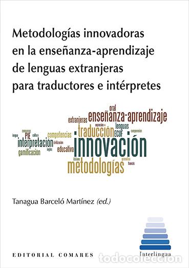 B&uuml;cher: METODOLOG&Iacute;AS INNOVADORAS EN LA ENSE&Ntilde;ANZA-APRENDIZAJE DE LENGUAS EXTRANJERAS PARA TRADUCTORES E INT&Eacute;R