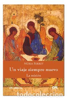 Livres: UN VIAJE SIEMPRE NUEVO /LA MISI&Oacute;N - FERRET CANALE, NURIA,