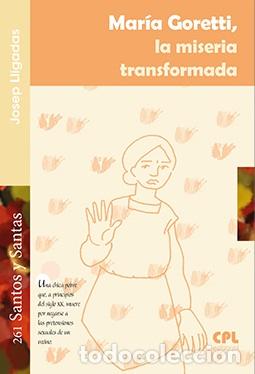 Libros: MARIA GORETTI/LA MISERIA TRANSFORMADORA - LLIGADAS VENDRELL, JOSEP, - Foto 1