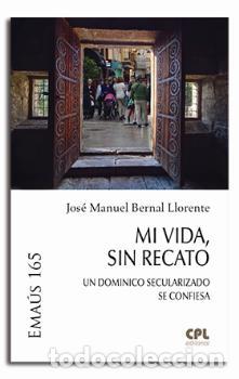 Libros: MI VIDA SIN RECATO - BERNAL LLORENTE, JOSE MANUEL, - Foto 1