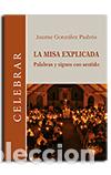 B&uuml;cher: LA MISA EXPLICADA / PALABRAS Y SIGNOS CON SENTIDO - ,
