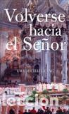 Libros: VOLVERSE HACIA EL SE&Ntilde;OR - LANG, UWE MICHAEL, - Foto 1