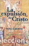 Libros: EXPULSION DE CRISTO, LA - ALBERONI, ROSA, - Foto 1