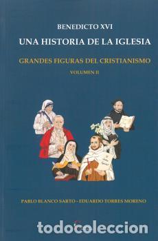 Libros: BENEDICTO XVI. UNA HISTORIA DE LA IGLESIA / GRANDES FIGURAS DEL CRISTIANISMO VOLUMEN II - BLANCO SAR