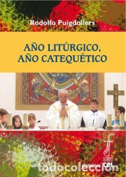 Libri di seconda mano: A&Ntilde;O LITURGICO A&Ntilde;O CATEQUETICO - PUIGDOLLERS NOBLOM, RODOLFO,