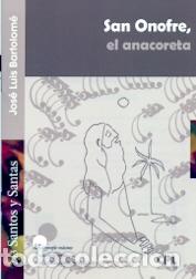 Libros: SAN ONOFRE/EL ANACORETA - BARTOLOME, JOSE LUIS, - Foto 1
