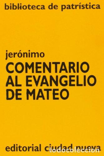 Libros: COMENTARIO AL EVANGELIO DE MATEO BP/45 - SANTO JERONIMO, - Foto 1