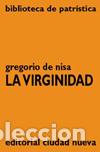 Libros: LA VIRGINIDAD - GREGORIO DE NISA, - Foto 1