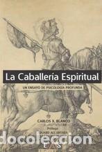 Libros: CABALLERIA ESPIRITUAL, LA - BLANCO, CARLOS X., - Foto 1