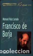 Libros: FRANCISCO DE BORJA/15 DIAS CON - RUIZ JURADO, MANUEL, - Foto 1