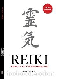 Libros: REIKI/AMOR SALUD Y TRANSFORMACION - DECARLI, JOHNNY, - Foto 1