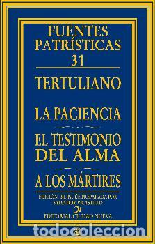 Libri di seconda mano: PACIENCIA, LA/EL TESTIMONIO DEL ALMA/A LOS MARTIRES FPT/31 - TERTULIANO,