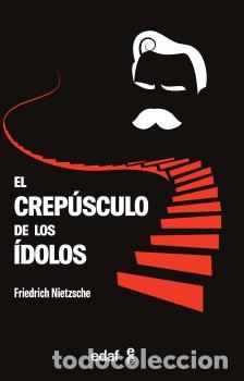 Libros: EL CREP&Uacute;SCULO DE LOS &Iacute;DOLOS - NIETZSCHE, FRIEDRICH, - Foto 1