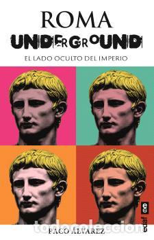 Libros: ROMA UNDERGROUND - ALVAREZ, PACO, - Foto 1