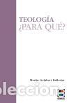 Libros: TEOLOG&Iacute;A &iquest;PARA QU&Eacute;? - GELABERT BALLESTER, MARTIN, - Foto 1