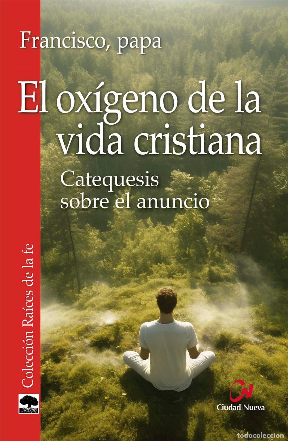 Libros: EL OX&Iacute;GENO DE LA VIDA CRISTIANA - FRANCISCO, PAPA