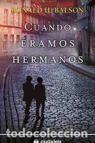 Libros: CUANDO ERAMOS HERMANOS - BALSON, RONALD H. - Foto 1