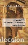 Libri di seconda mano: ADONDE TE ESCONDISTE AMADO? - PAGOLA ECHAURI, F. J. CARLOS,