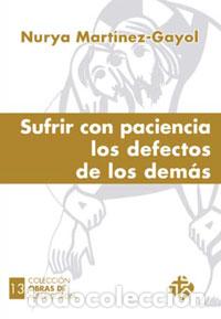 Libros: SUFRIR CON PACIENCIA LOS DEFECTOS DE LOS DEMAS/OBRAS DE MISERICORDIA 13 - MARTINEZ-GAYOL FERNANDEZ,