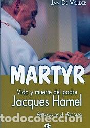 Libros: MARTYR/VIDA Y MUERTE DEL PADRE JACQUES HAMEL - DE VOLDER, JAN, - Foto 1